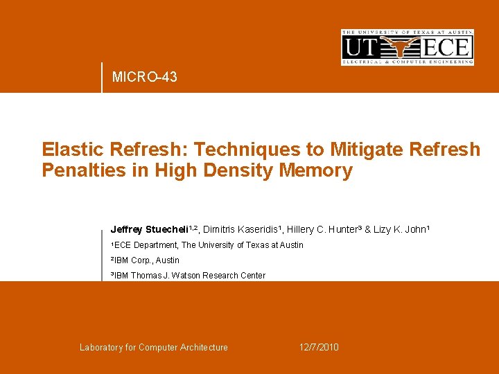 MICRO-43 Elastic Refresh: Techniques to Mitigate Refresh Penalties in High Density Memory Jeffrey Stuecheli