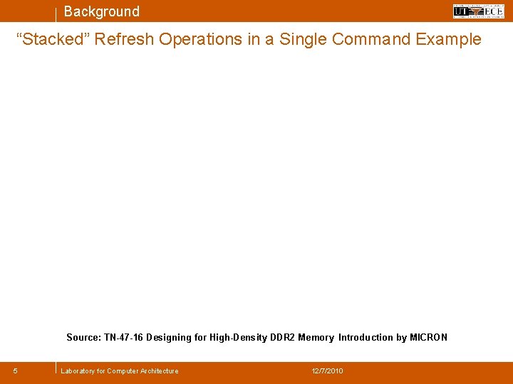 Background “Stacked” Refresh Operations in a Single Command Example Source: TN-47 -16 Designing for