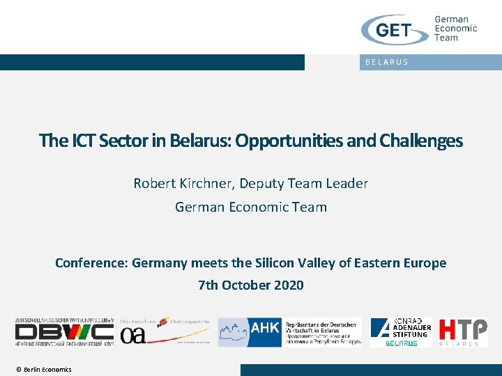 BELARUS The ICT Sector in Belarus: Opportunities and Challenges Robert Kirchner, Deputy Team Leader