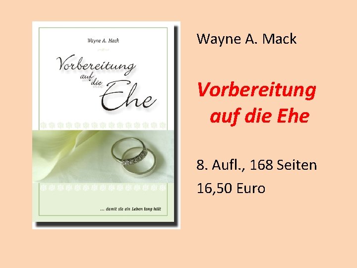 Wayne A. Mack Vorbereitung auf die Ehe 8. Aufl. , 168 Seiten 16, 50