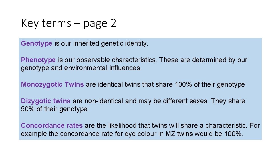 Key terms – page 2 Genotype is our inherited genetic identity. Phenotype is our