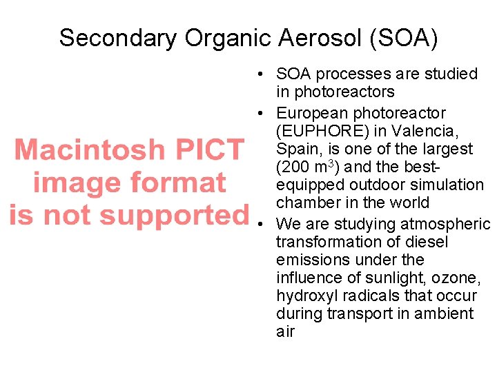 Secondary Organic Aerosol (SOA) • SOA processes are studied in photoreactors • European photoreactor