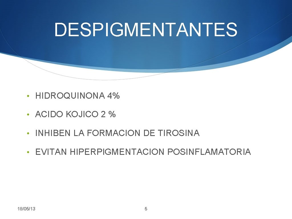 DESPIGMENTANTES • HIDROQUINONA 4% • ACIDO KOJICO 2 % • INHIBEN LA FORMACION DE