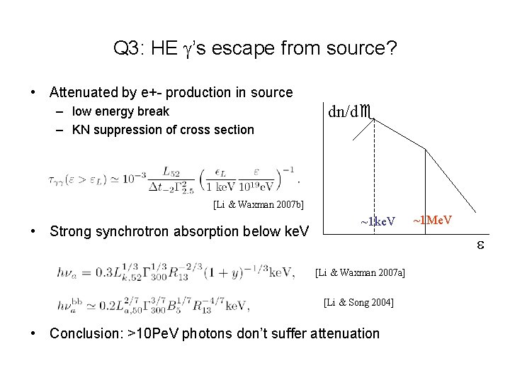 Q 3: HE ’s escape from source? • Attenuated by e+- production in source