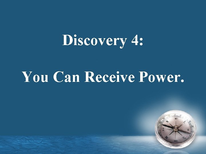 Discovery 4: You Can Receive Power. 