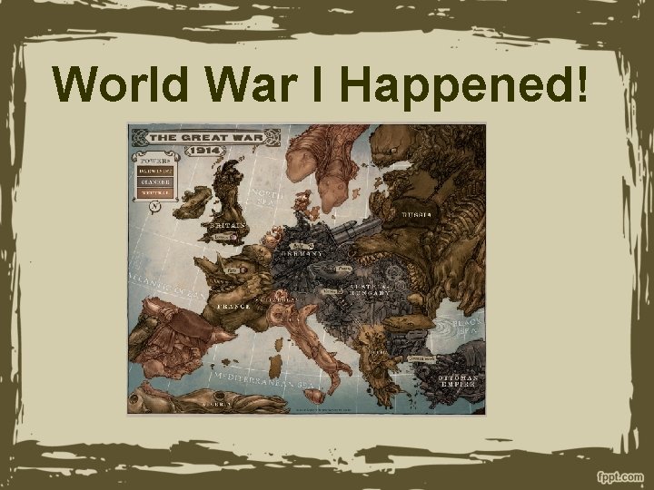 World War I Happened! 