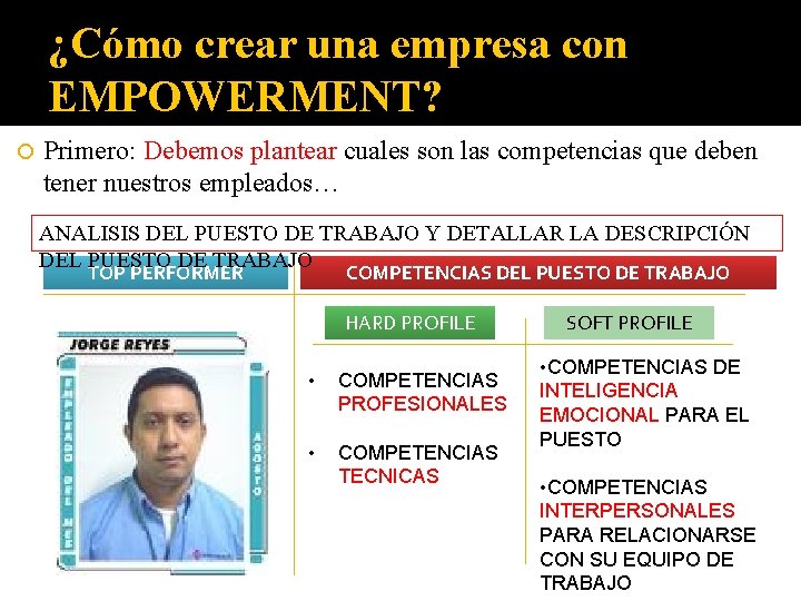 ¿Cómo crear una empresa con EMPOWERMENT? Primero: Debemos plantear cuales son las competencias que