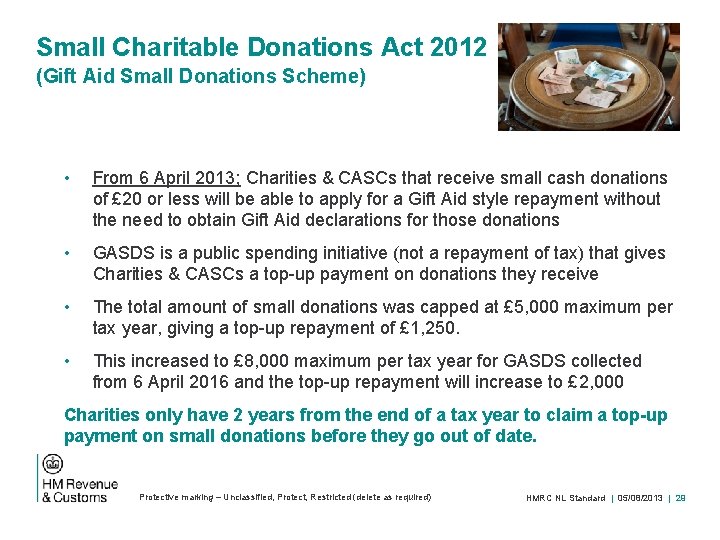 Small Charitable Donations Act 2012 (Gift Aid Small Donations Scheme) • From 6 April