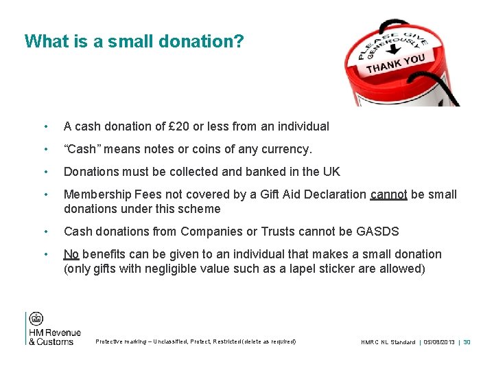 What is a small donation? • A cash donation of £ 20 or less