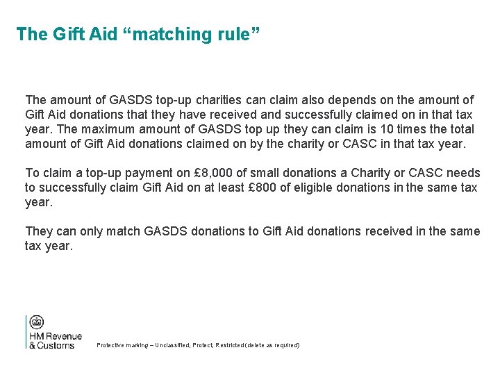 The Gift Aid “matching rule” The amount of GASDS top-up charities can claim also