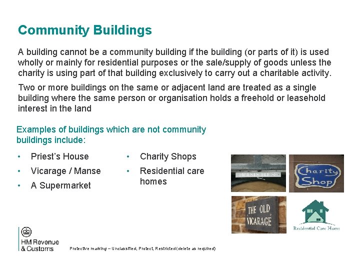 Community Buildings A building cannot be a community building if the building (or parts