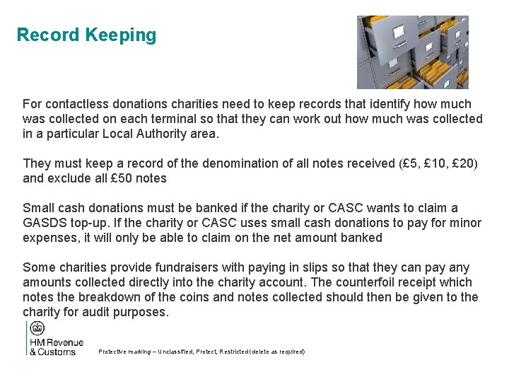 Record Keeping For contactless donations charities need to keep records that identify how much