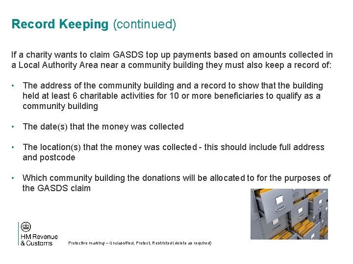 Record Keeping (continued) If a charity wants to claim GASDS top up payments based