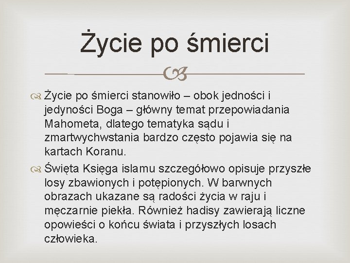 Życie po śmierci stanowiło – obok jedności i jedyności Boga – główny temat przepowiadania