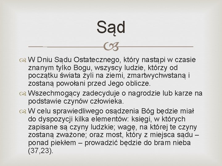 Sąd W Dniu Sądu Ostatecznego, który nastąpi w czasie znanym tylko Bogu, wszyscy ludzie,