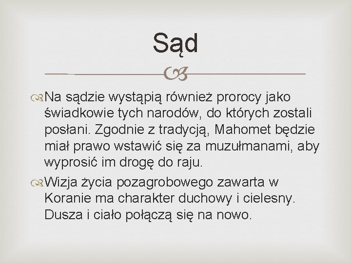 Sąd Na sądzie wystąpią również prorocy jako świadkowie tych narodów, do których zostali posłani.