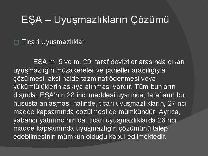 EŞA – Uyuşmazlıkların Çözümü � Ticari Uyuşmazlıklar EŞA m. 5 ve m. 29; taraf