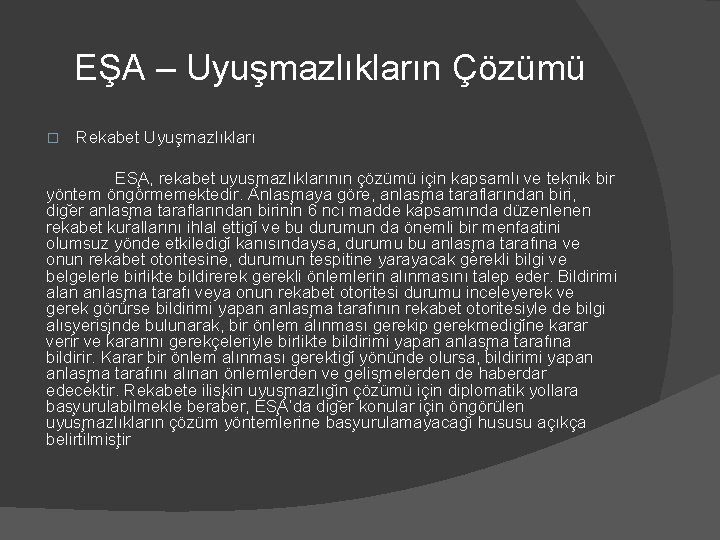 EŞA – Uyuşmazlıkların Çözümü � Rekabet Uyuşmazlıkları ES A, rekabet uyus mazlıklarının çözümü için