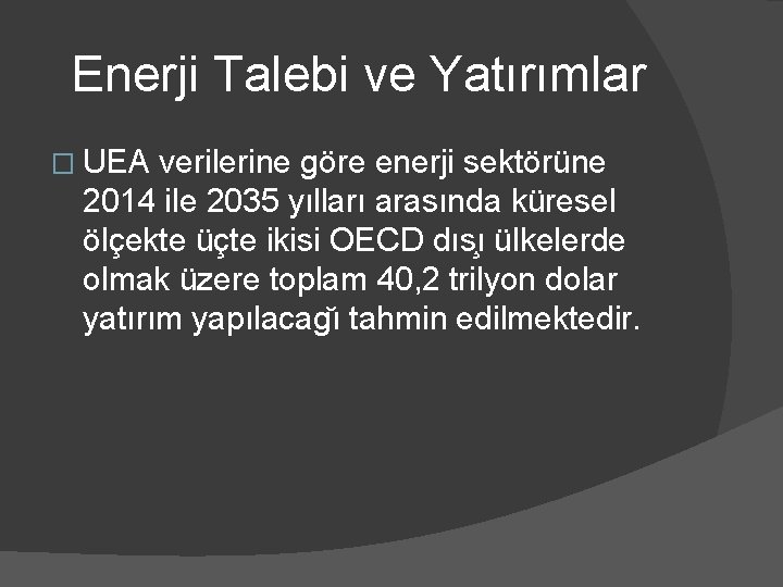 Enerji Talebi ve Yatırımlar � UEA verilerine göre enerji sektörüne 2014 ile 2035 yılları