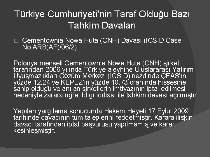 Türkiye Cumhuriyeti’nin Taraf Olduğu Bazı Tahkim Davaları � Cementownia Nowa Huta (CNH) Davası (ICSID