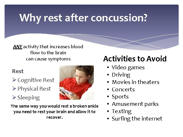 Why rest after concussion? ANY activity that increases blood flow to the brain cause