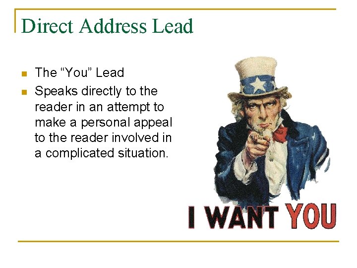 Direct Address Lead n n The “You” Lead Speaks directly to the reader in