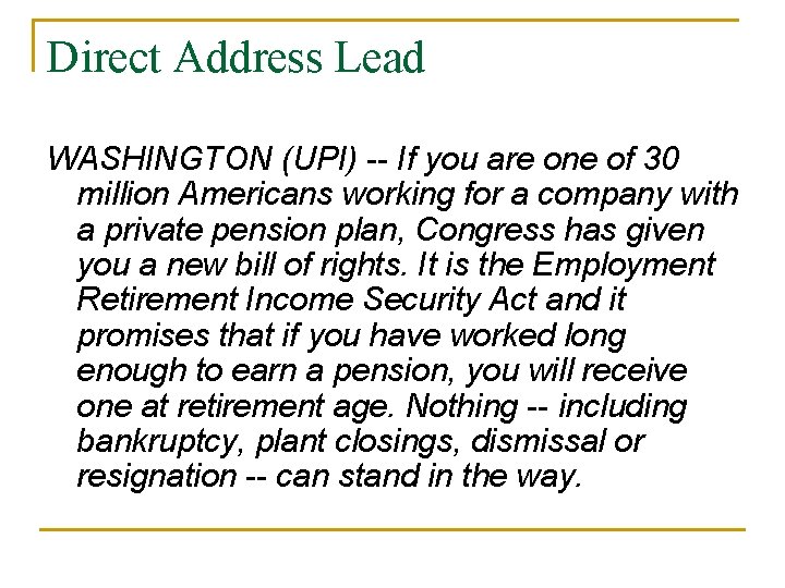 Direct Address Lead WASHINGTON (UPI) -- If you are one of 30 million Americans