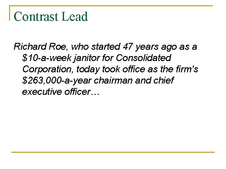 Contrast Lead Richard Roe, who started 47 years ago as a $10 -a-week janitor