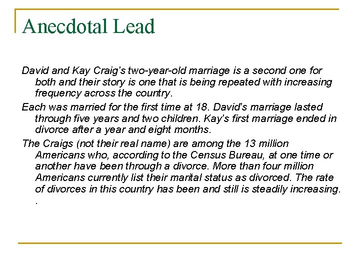 Anecdotal Lead David and Kay Craig's two-year-old marriage is a second one for both