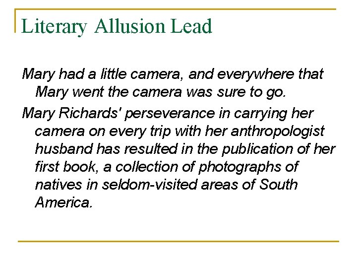 Literary Allusion Lead Mary had a little camera, and everywhere that Mary went the