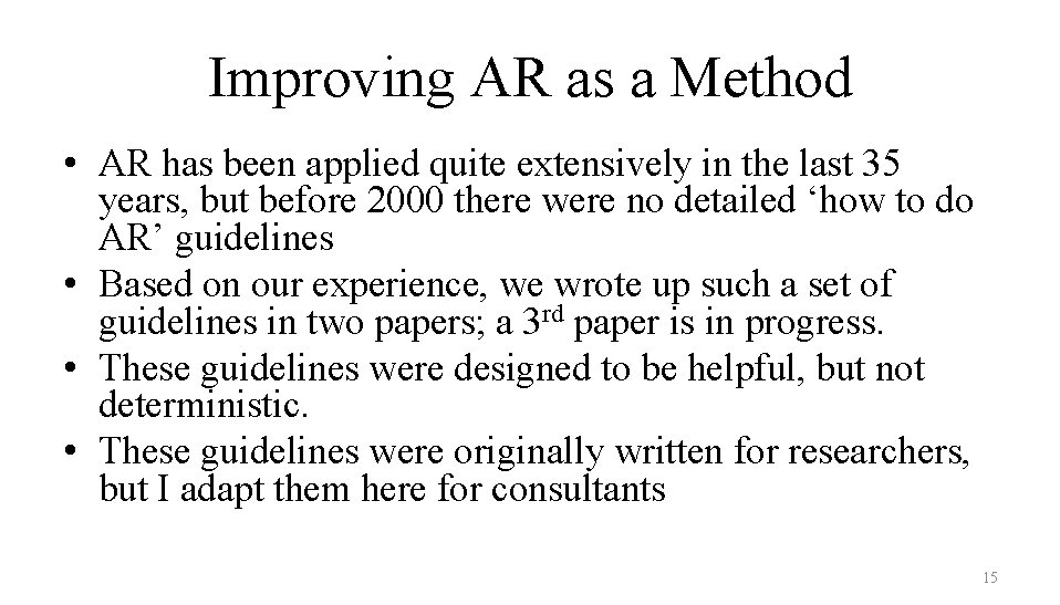 Improving AR as a Method • AR has been applied quite extensively in the
