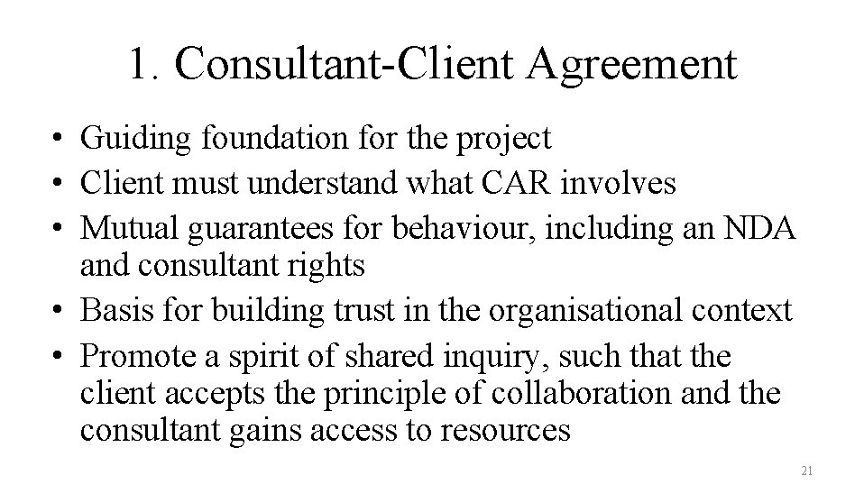 1. Consultant-Client Agreement • Guiding foundation for the project • Client must understand what