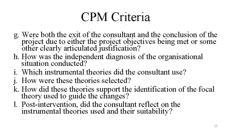 CPM Criteria g. Were both the exit of the consultant and the conclusion of