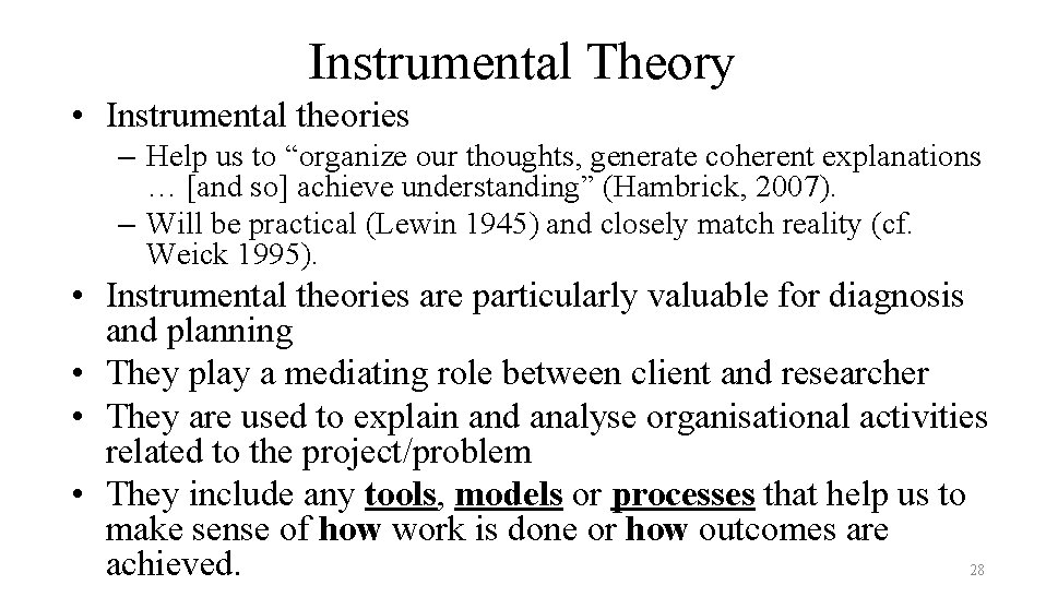 Instrumental Theory • Instrumental theories – Help us to “organize our thoughts, generate coherent