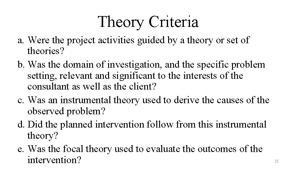 Theory Criteria a. Were the project activities guided by a theory or set of