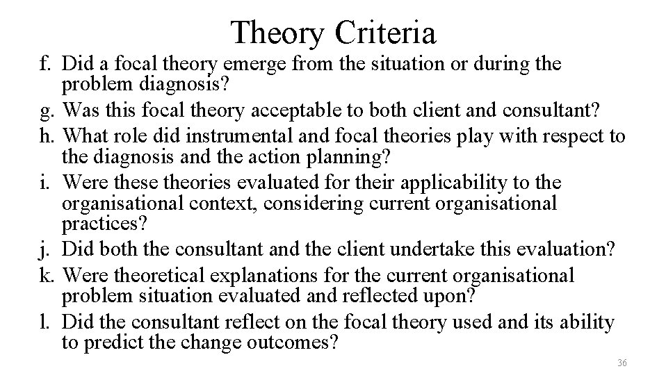 Theory Criteria f. Did a focal theory emerge from the situation or during the