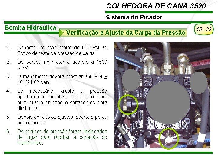 COLHEDORA DE CANA 3520 Sistema do Picador Bomba Hidráulica Verificação e Ajuste da Carga