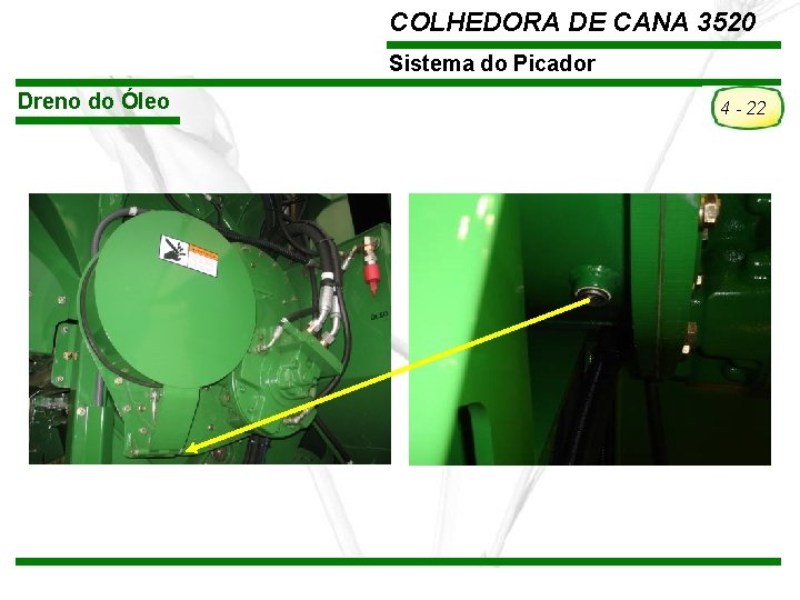 COLHEDORA DE CANA 3520 Sistema do Picador Dreno do Óleo TREINAMENTO Pós-Vendas John Deere