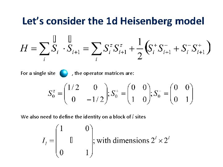 Let’s consider the 1 d Heisenberg model For a single site , the operator