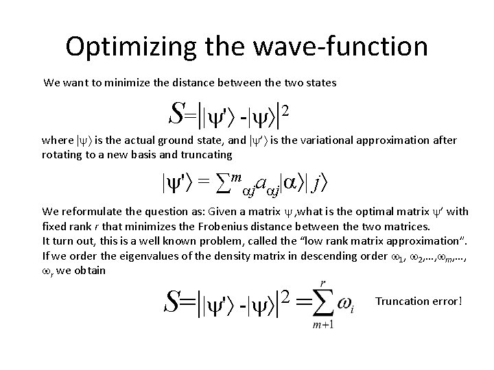 Optimizing the wave-function We want to minimize the distance between the two states S=||