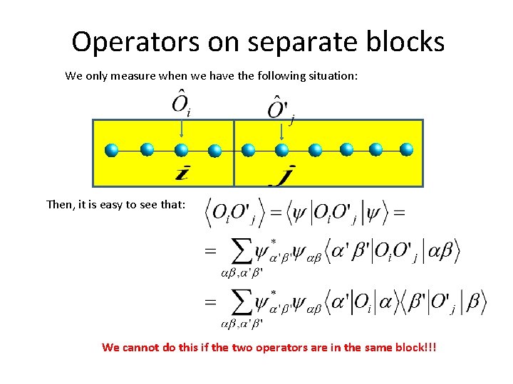 Operators on separate blocks We only measure when we have the following situation: Then,