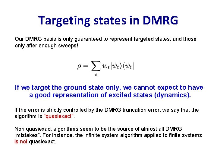 Targeting states in DMRG Our DMRG basis is only guaranteed to represent targeted states,