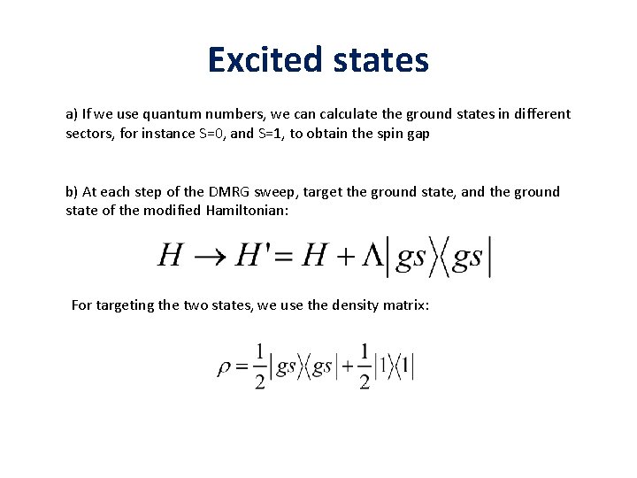 Excited states a) If we use quantum numbers, we can calculate the ground states