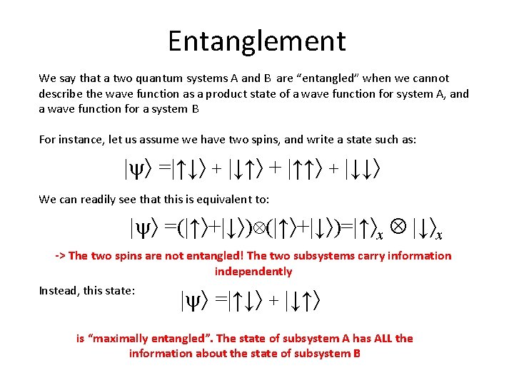 Entanglement We say that a two quantum systems A and B are “entangled” when