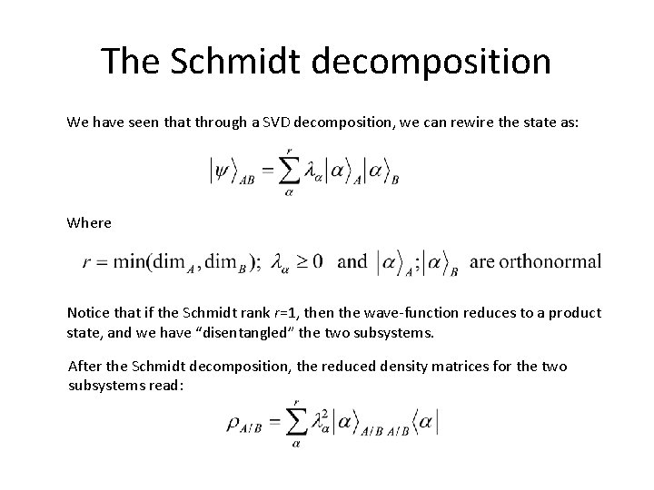 The Schmidt decomposition We have seen that through a SVD decomposition, we can rewire