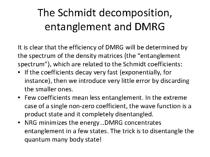 The Schmidt decomposition, entanglement and DMRG It is clear that the efficiency of DMRG