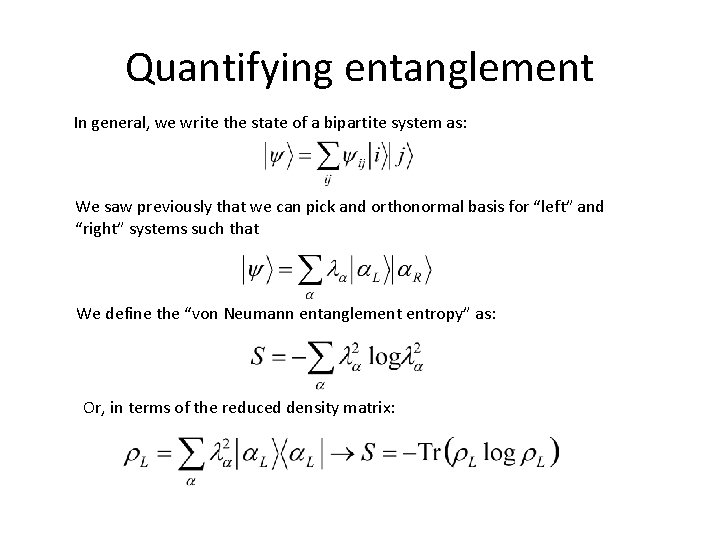 Quantifying entanglement In general, we write the state of a bipartite system as: We