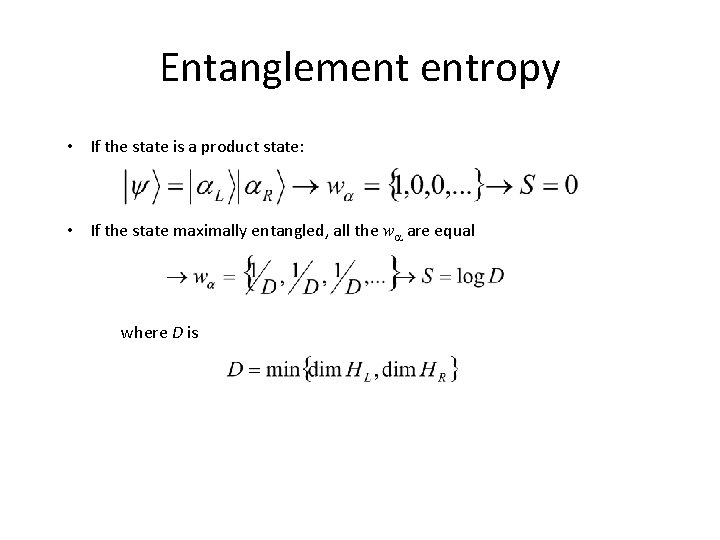 Entanglement entropy • If the state is a product state: • If the state