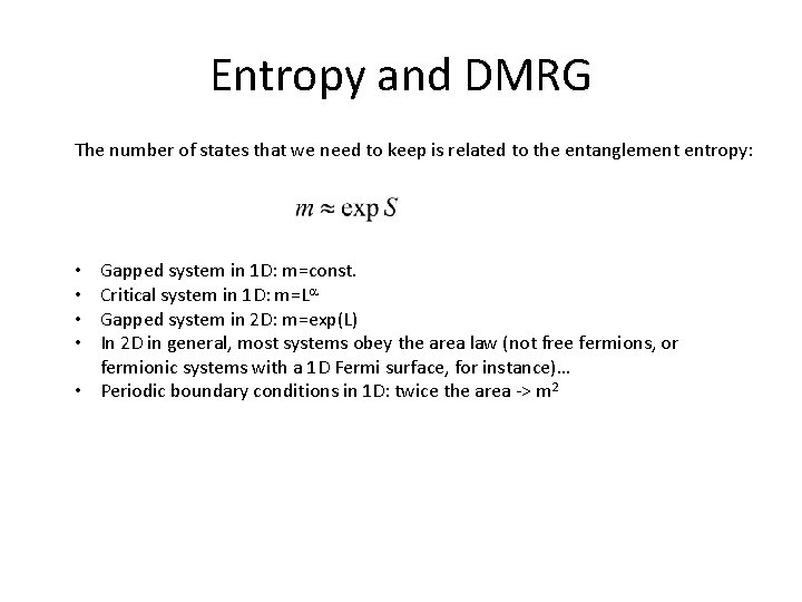 Entropy and DMRG The number of states that we need to keep is related