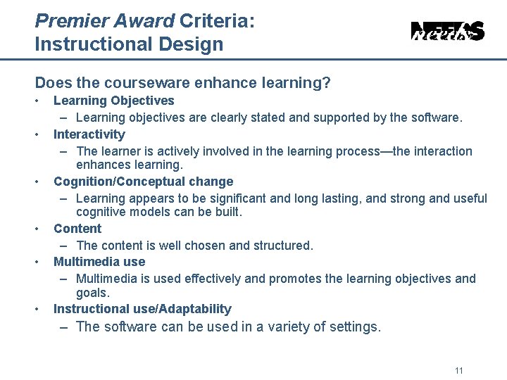 Premier Award Criteria: Instructional Design Does the courseware enhance learning? • • • Learning Premier Award Criteria: Instructional Design Does the courseware enhance learning? • • • Learning